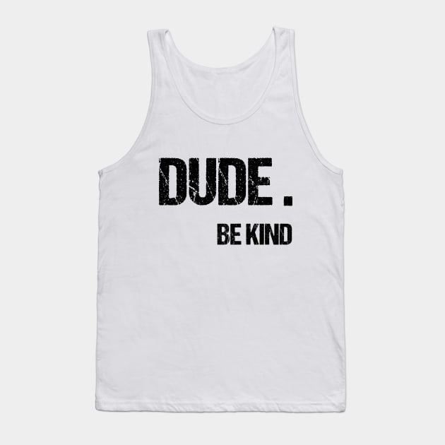 Be Kind Gifts Tank Top by lateefo